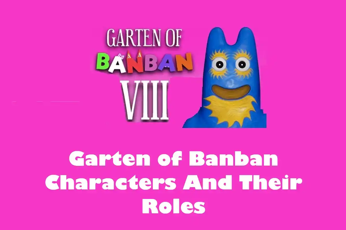Garten Of Banban Characters And Their Roles