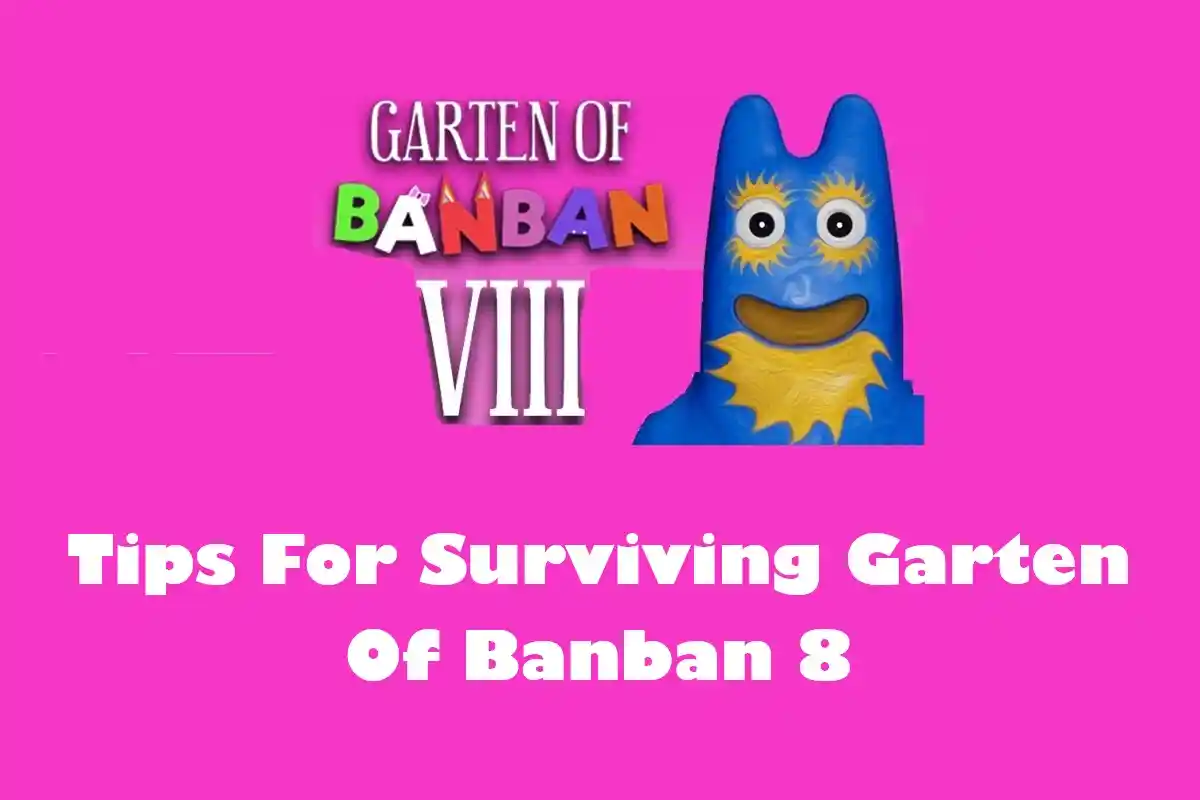 Tips For Surviving Garten Of Banban 8